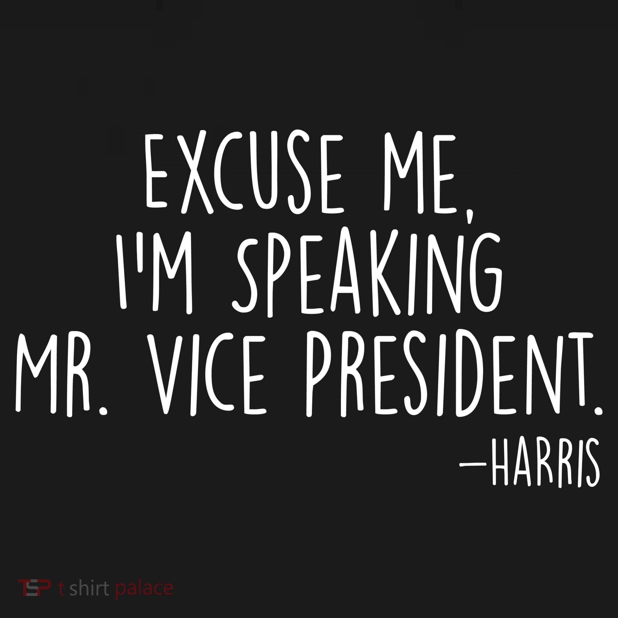 Excuse Me I'm Speaking Mr Vice President Kamala Harris Debate Tote Bag