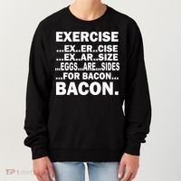 Exercise Eggs Are Sides For Bacon Women's Sweatshirt thumb 0