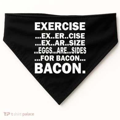 Exercise Eggs Are Sides For Bacon USA-Made Doggie Bandana