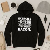 Exercise Eggs Are Sides For Bacon Hoodie thumb 3