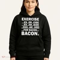 Exercise Eggs Are Sides For Bacon Hoodie thumb 5