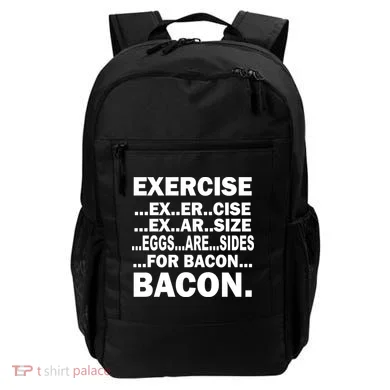 Exercise Eggs Are Sides For Bacon Backpack