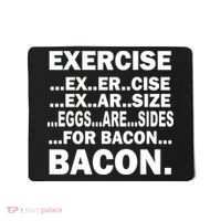 Exercise Eggs Are Sides For Bacon Mousepad thumb 0