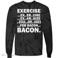 Exercise Eggs Are Sides For Bacon Tie-Dye Long Sleeve Shirt thumb 0