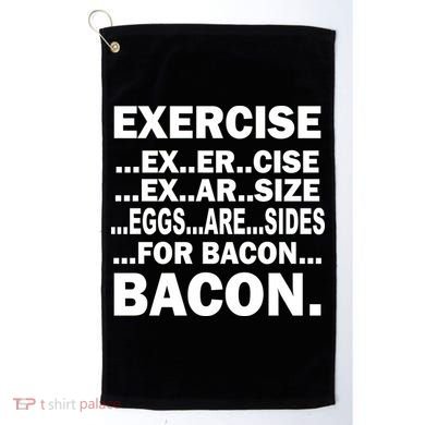 Exercise Eggs Are Sides For Bacon Golf Towel