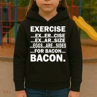 Exercise Eggs Are Sides For Bacon Kids Hoodie thumb 3