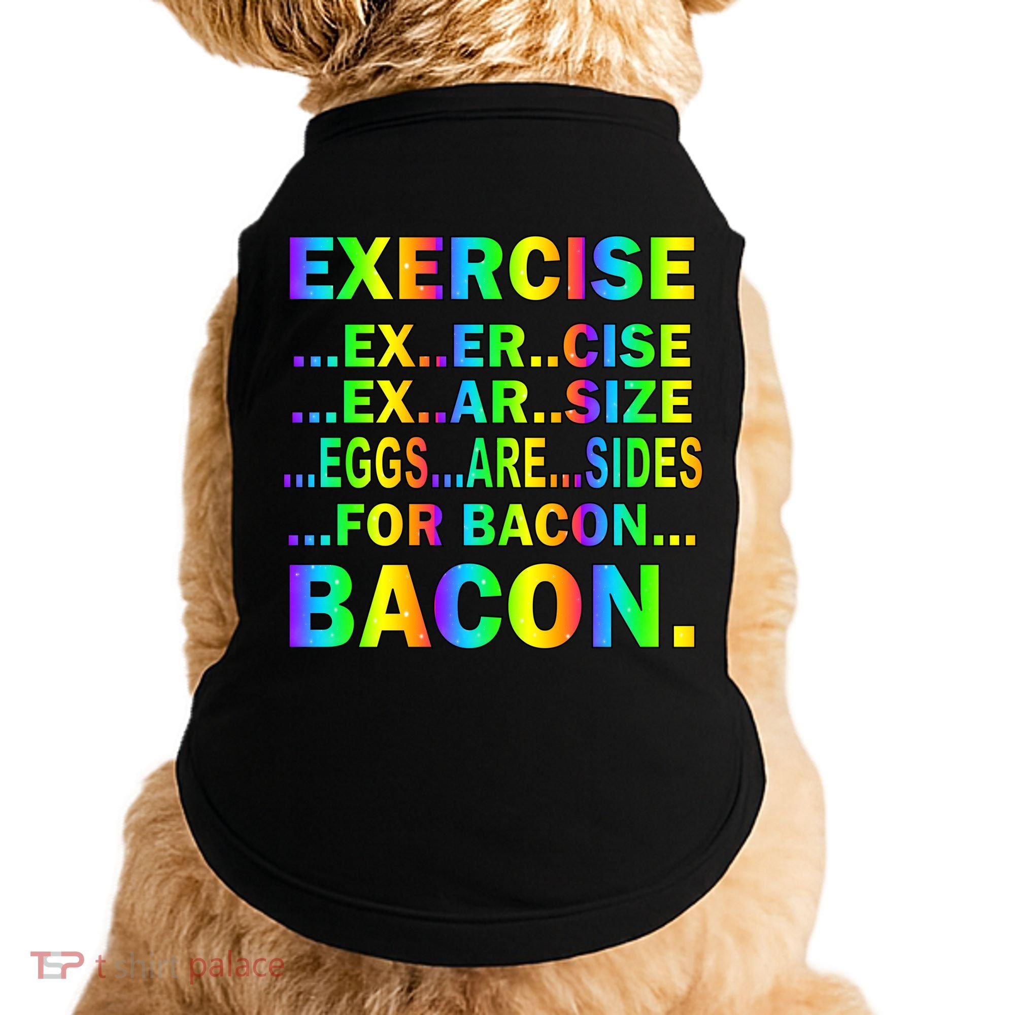 Exercise Eggs Are Sides For Bacon Tie Dye Doggie Tank