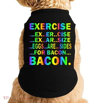 Exercise Eggs Are Sides For Bacon Tie Dye Doggie Tank