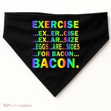 Exercise Eggs Are Sides For Bacon Tie Dye USA-Made Doggie Bandana