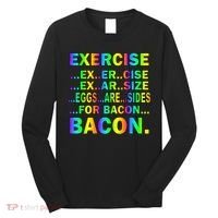 Exercise Eggs Are Sides For Bacon Tie Dye Long Sleeve Shirt thumb 0