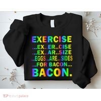 Exercise Eggs Are Sides For Bacon Tie Dye Sweatshirt thumb 2