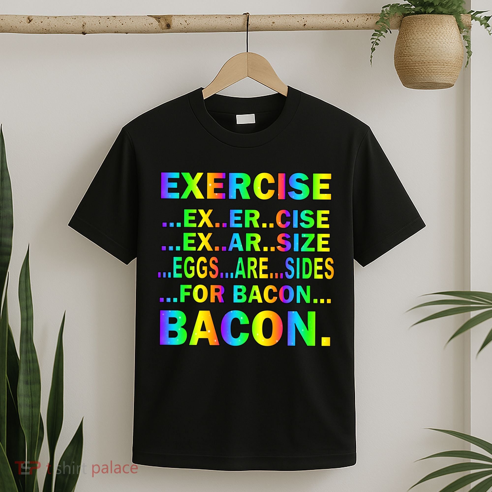 Exercise Eggs Are Sides For Bacon Tie Dye T-Shirt