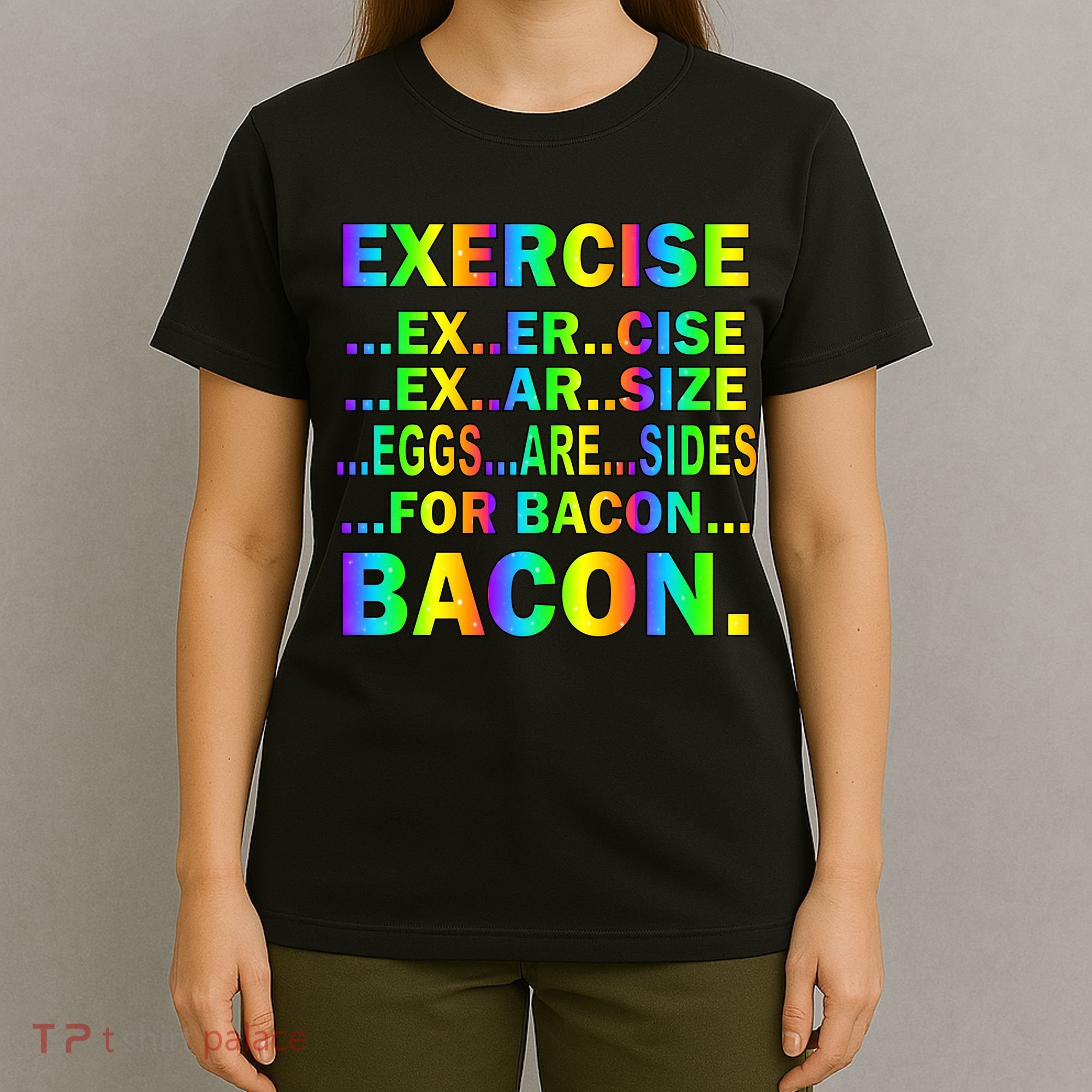 Exercise Eggs Are Sides For Bacon Tie Dye T-Shirt