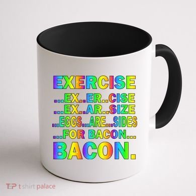 Exercise Eggs Are Sides For Bacon Tie Dye Coffee Mug back