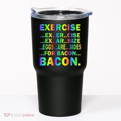 Exercise Eggs Are Sides For Bacon Tie Dye Tumbler