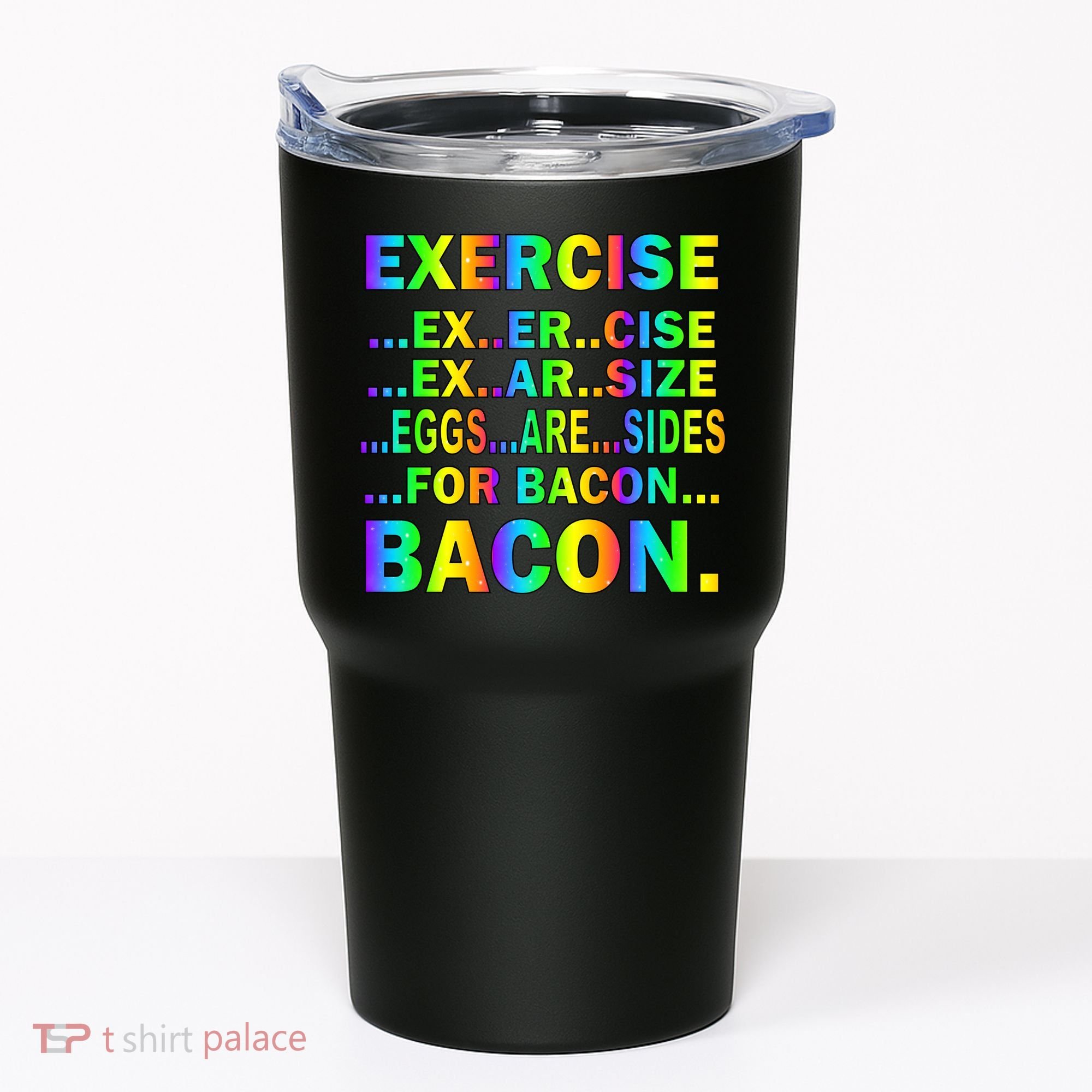 Exercise Eggs Are Sides For Bacon Tie Dye Tumbler