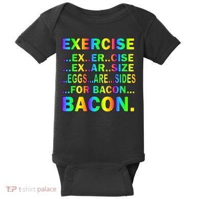 Exercise Eggs Are Sides For Bacon Tie Dye Baby Bodysuit