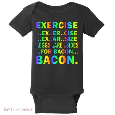 Exercise Eggs Are Sides For Bacon Tie Dye Baby Bodysuit