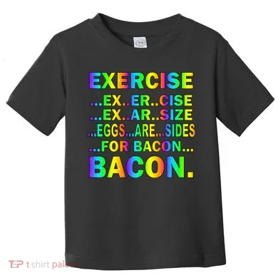 Exercise Eggs Are Sides For Bacon Tie Dye Toddler T-Shirt