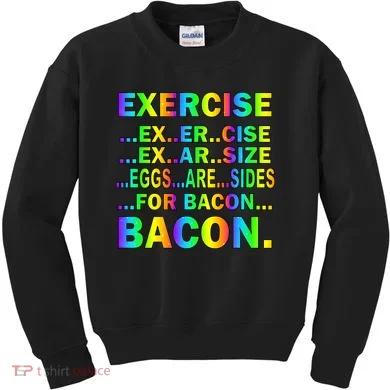 Exercise Eggs Are Sides For Bacon Tie Dye Kids Sweatshirt
