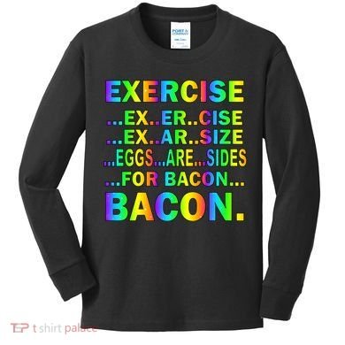 Exercise Eggs Are Sides For Bacon Tie Dye Kids Long Sleeve Shirt