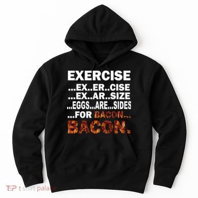 Exercise For Bacon Camouflage Hoodie