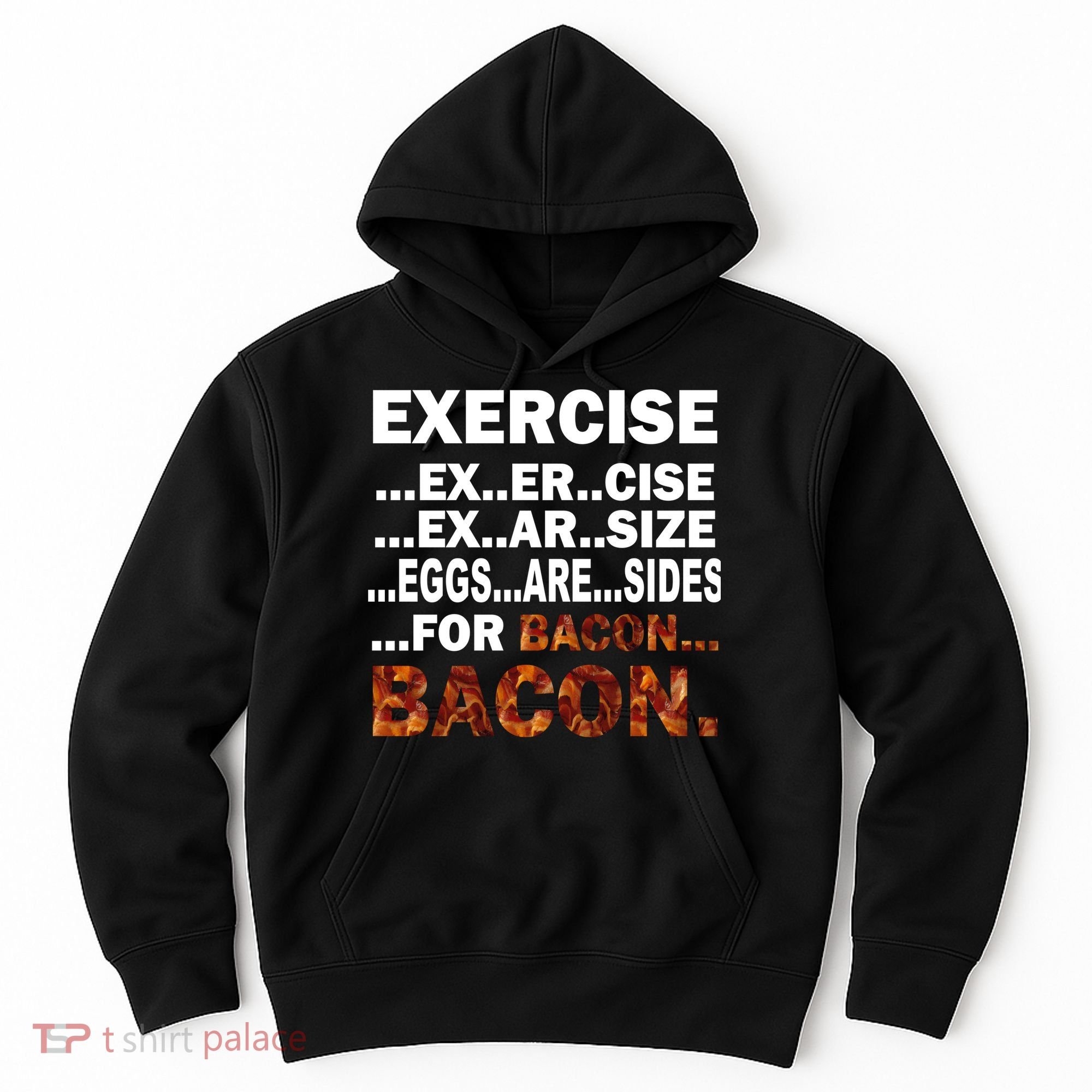 Exercise For Bacon Camouflage Hoodie