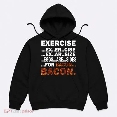 Exercise For Bacon Camouflage Hoodie