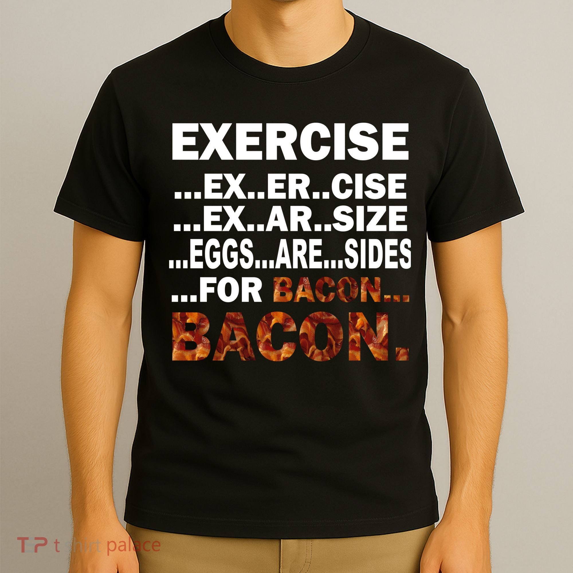Exercise For Bacon Camouflage T-Shirt