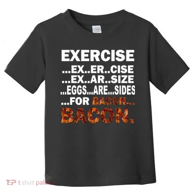 Exercise For Bacon Camouflage Toddler T-Shirt