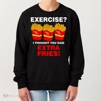 Exercise I Thought You Said French Fries Women's Sweatshirt thumb 0