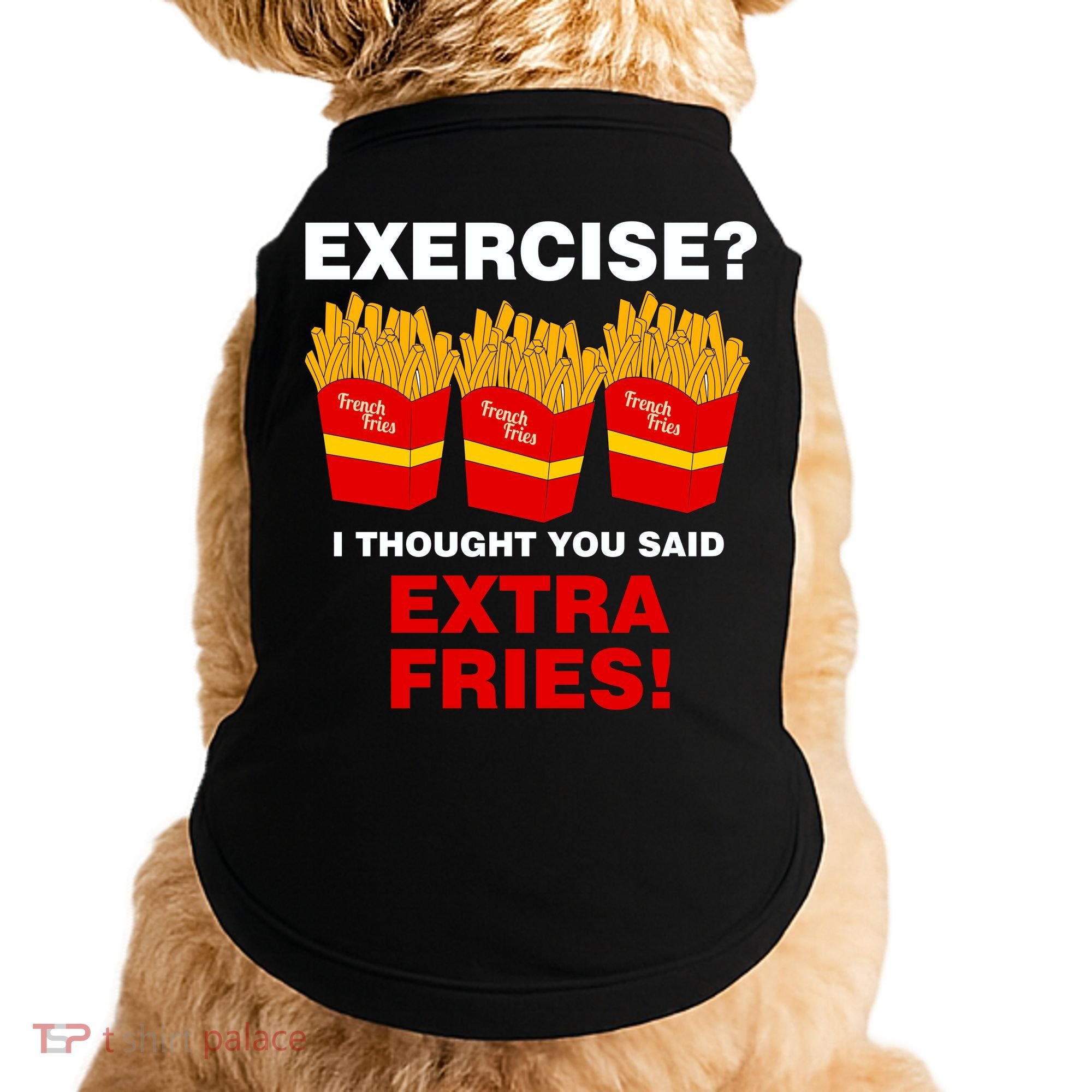 Exercise I Thought You Said French Fries Doggie Tank