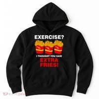 Exercise I Thought You Said French Fries Hoodie thumb 0