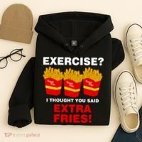 Exercise I Thought You Said French Fries Hoodie thumb 4