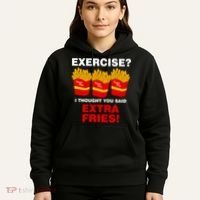 Exercise I Thought You Said French Fries Hoodie thumb 5