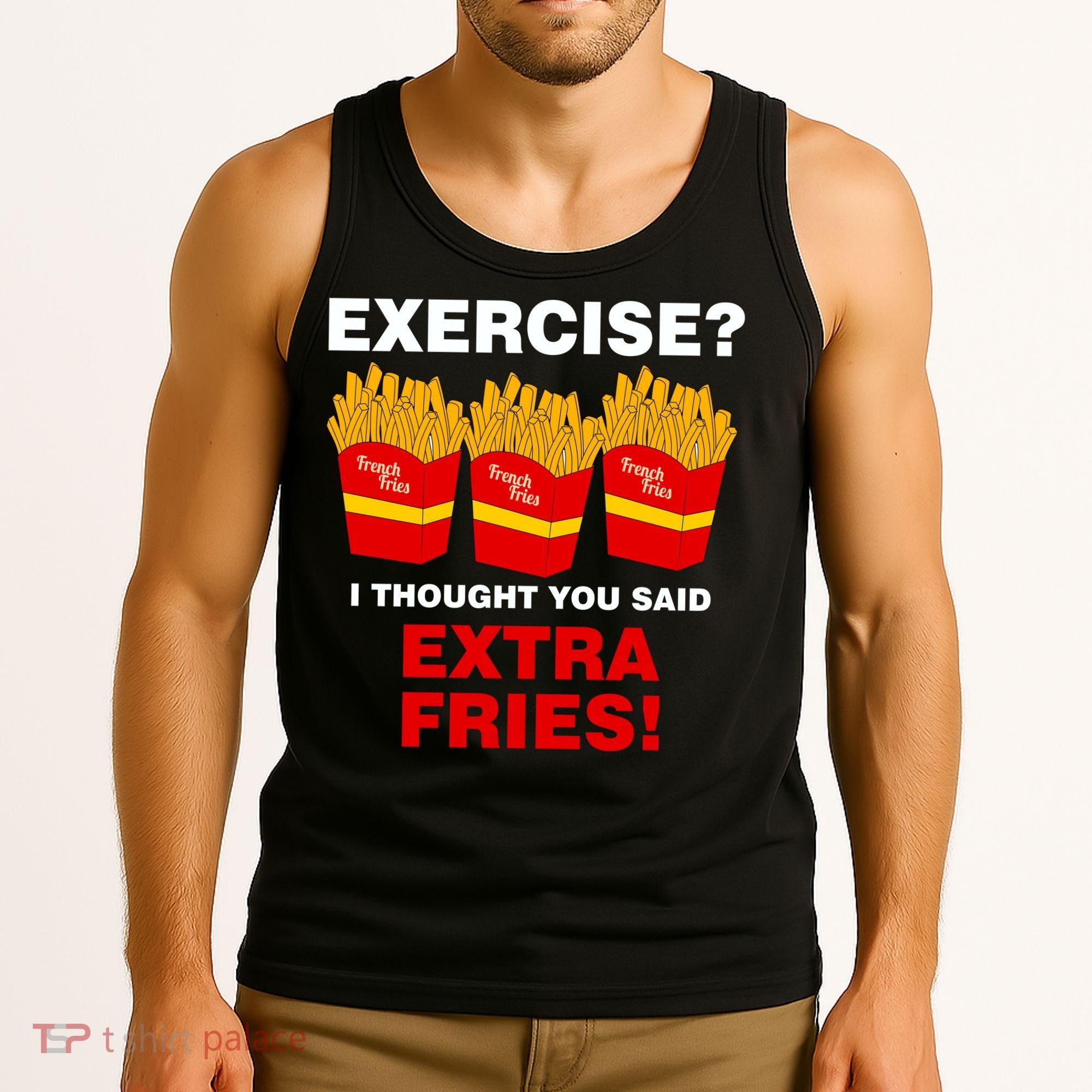 Exercise I Thought You Said French Fries Tank Top