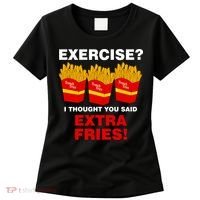 Exercise I Thought You Said French Fries Women's T-Shirt thumb 0