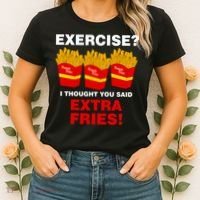 Exercise I Thought You Said French Fries Women's T-Shirt thumb 2