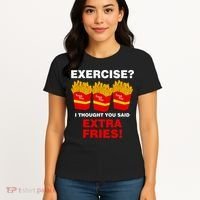 Exercise I Thought You Said French Fries Women's T-Shirt thumb 4