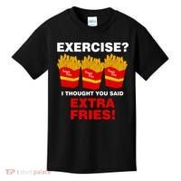 Exercise I Thought You Said French Fries Kids T-Shirt thumb 0
