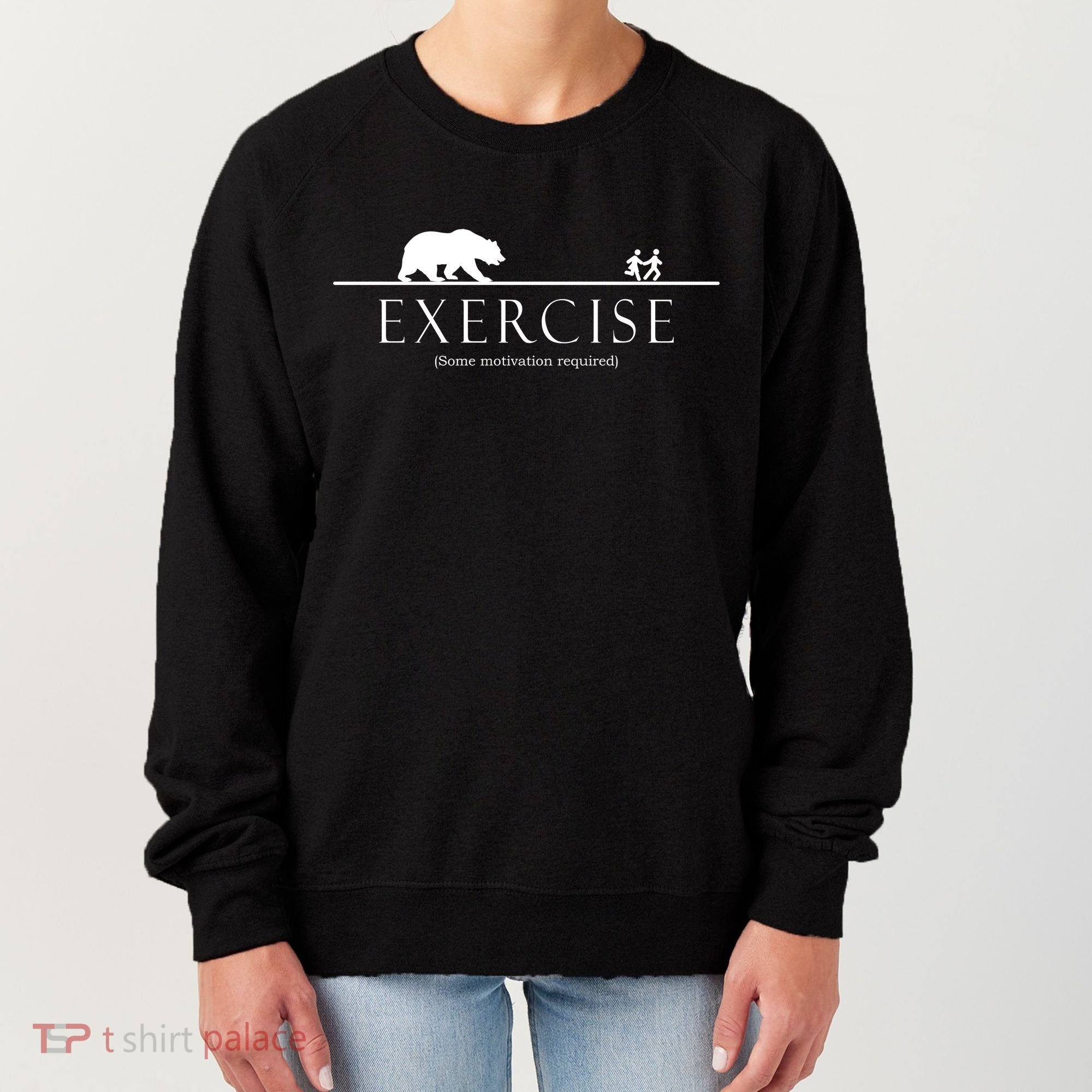 Exercise Some Motivation Required Running from Bear Women's Sweatshirt
