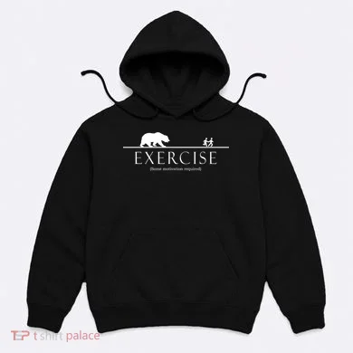 Exercise Some Motivation Required Running from Bear Hoodie
