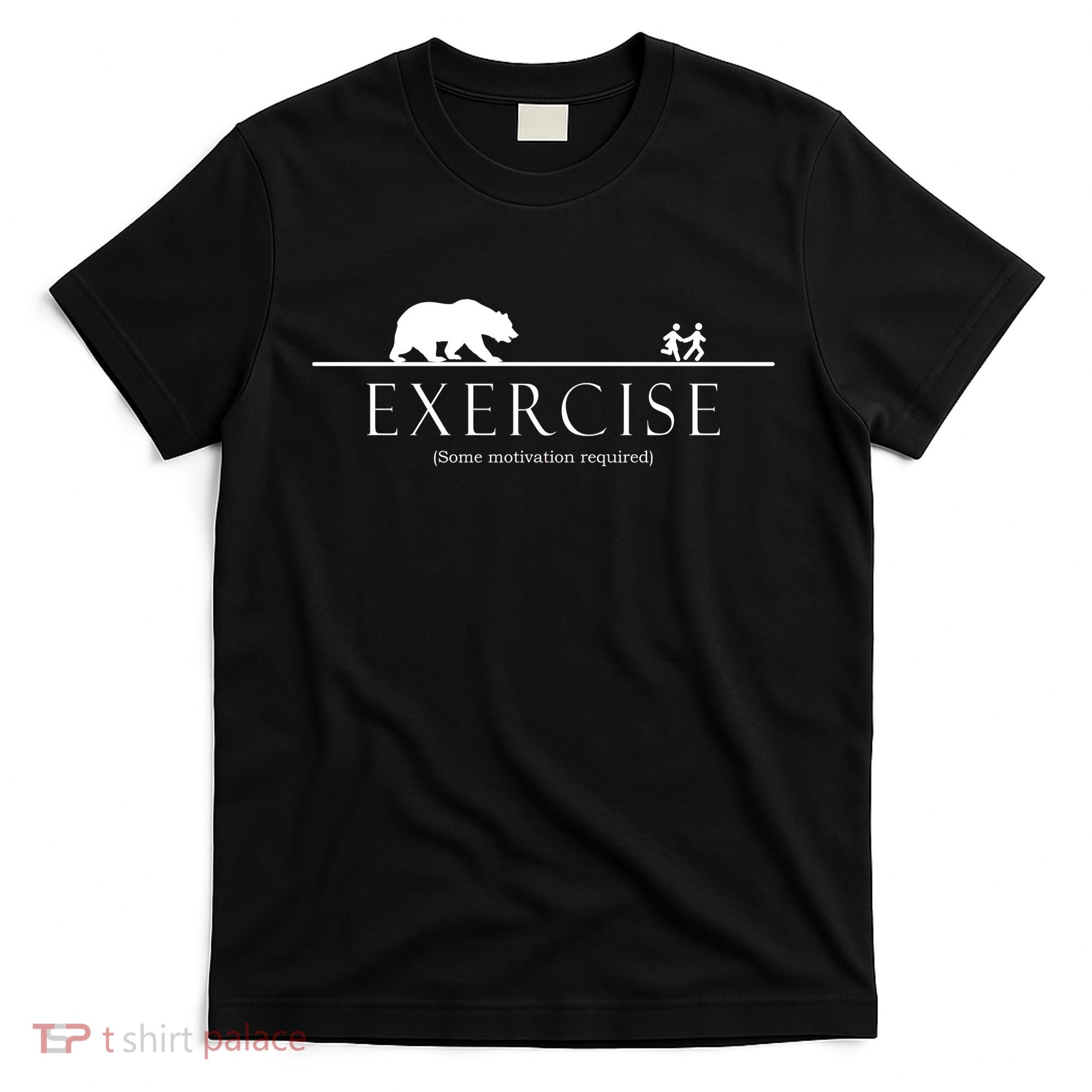 Exercise Some Motivation Required Running from Bear T-Shirt
