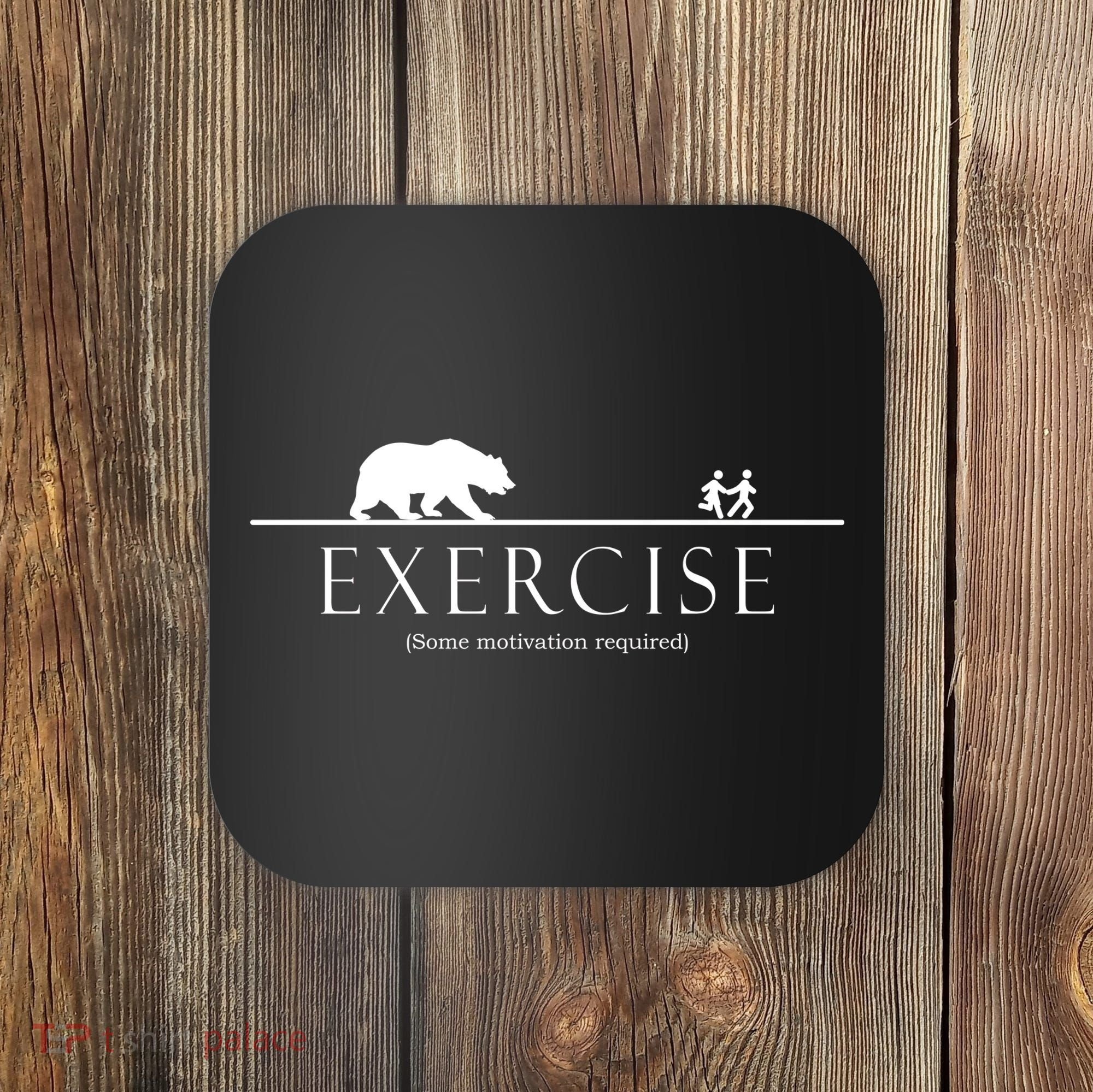 Exercise Some Motivation Required Running from Bear Coaster