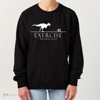 Exercise Some Motivation Required Running from T-Rex Women's Sweatshirt thumb 0