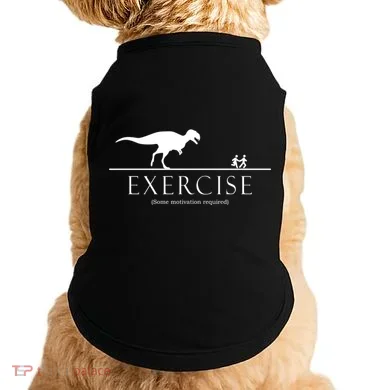 Exercise Some Motivation Required Running from T-Rex Doggie Tank