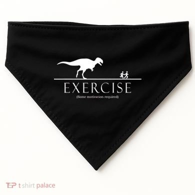 Exercise Some Motivation Required Running from T-Rex USA-Made Doggie Bandana