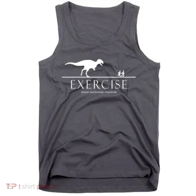 Exercise Some Motivation Required Running from T-Rex Tank Top
