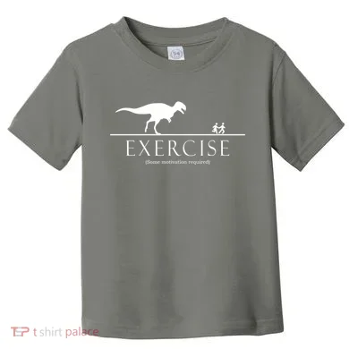 Exercise Some Motivation Required Running from T-Rex Toddler T-Shirt
