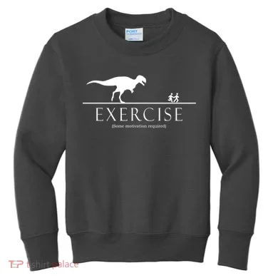 Exercise Some Motivation Required Running from T-Rex Kids Sweatshirt